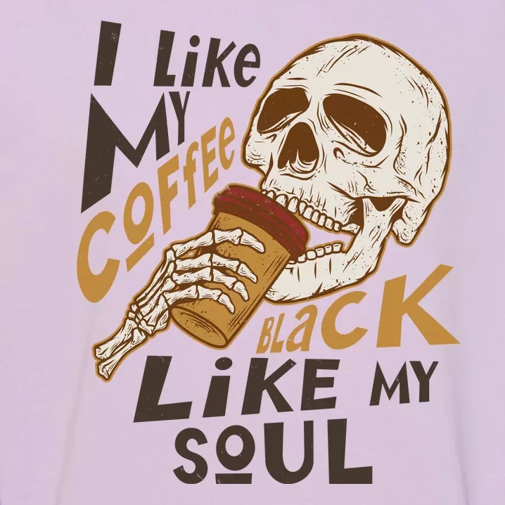 Funny I Like My Coffee Black Like My Soul Skeleton Coffee Lover Garment-Dyed Sweatshirt