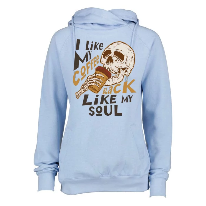 Funny I Like My Coffee Black Like My Soul Skeleton Coffee Lover Womens Funnel Neck Pullover Hood