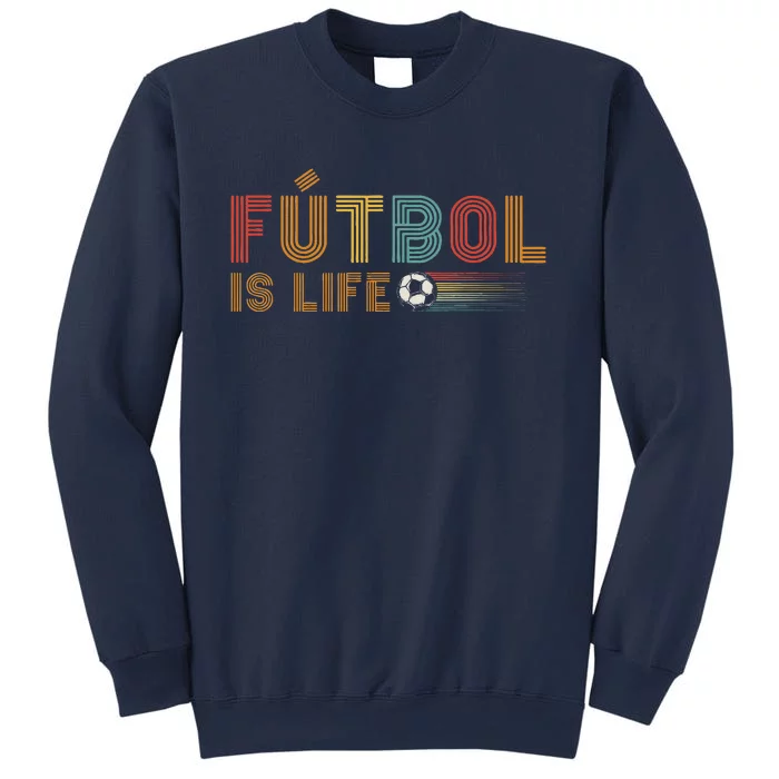 Futbol Is Life Football Lover Soccer Funny Vintage Sweatshirt