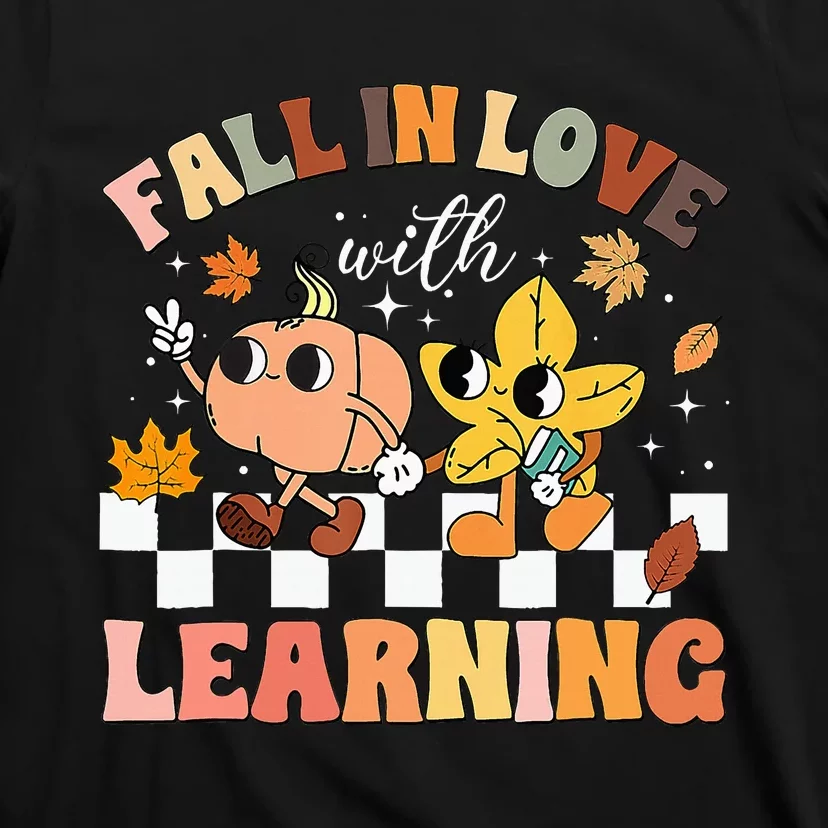 Fall In Love With Learning Thanksgiving Teacher T-Shirt