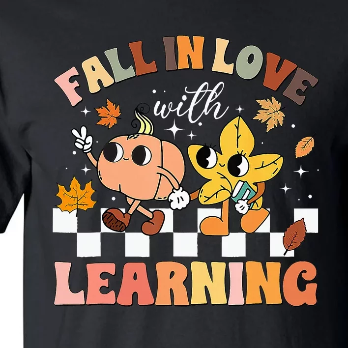 Fall In Love With Learning Thanksgiving Teacher Tall T-Shirt