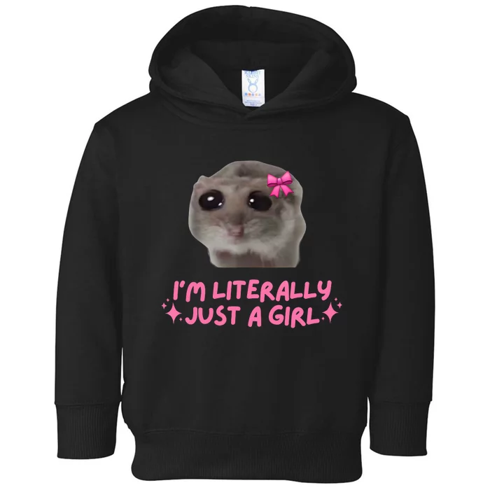 Funny IM Literally Just A Girl Sad Hamster Meme Toddler Hoodie