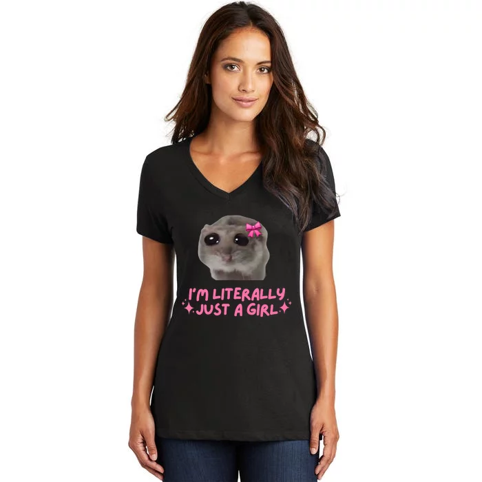 Funny IM Literally Just A Girl Sad Hamster Meme Women's V-Neck T-Shirt