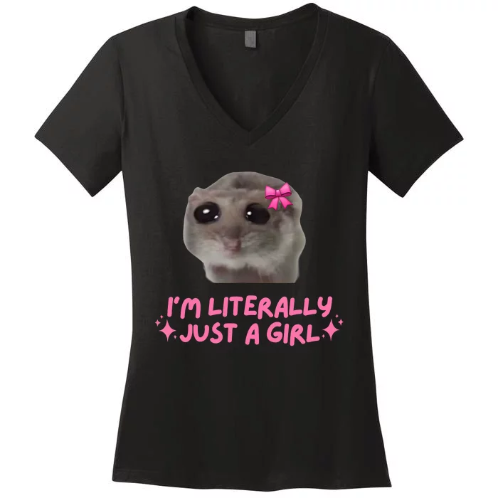 Funny IM Literally Just A Girl Sad Hamster Meme Women's V-Neck T-Shirt