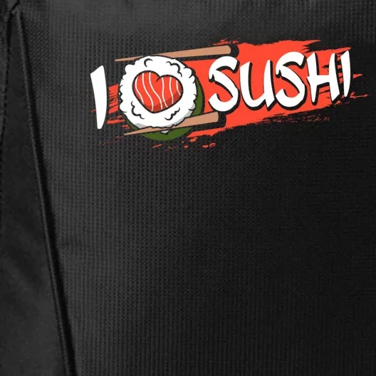 Funny I Love Sushi Japan Food Japanese Sushi Lover Cute Gift City Backpack