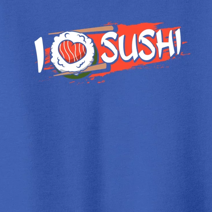 Funny I Love Sushi Japan Food Japanese Sushi Lover Cute Gift Toddler T-Shirt