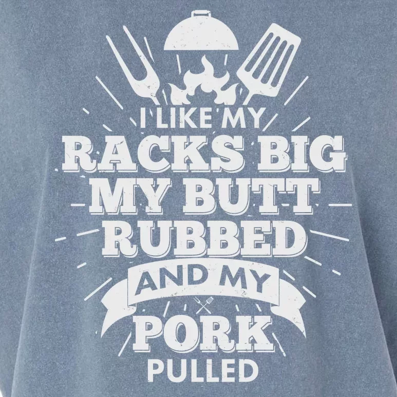 Funny I Like My Racks Big Butt Rubbed And Pork Pulled Garment-Dyed Women's Muscle Tee