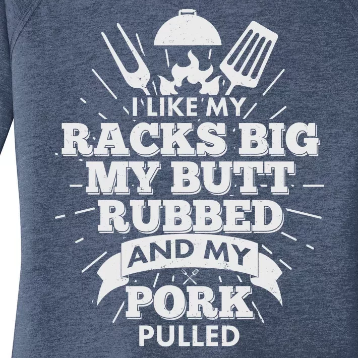 Funny I Like My Racks Big Butt Rubbed And Pork Pulled Women's Perfect Tri Tunic Long Sleeve Shirt