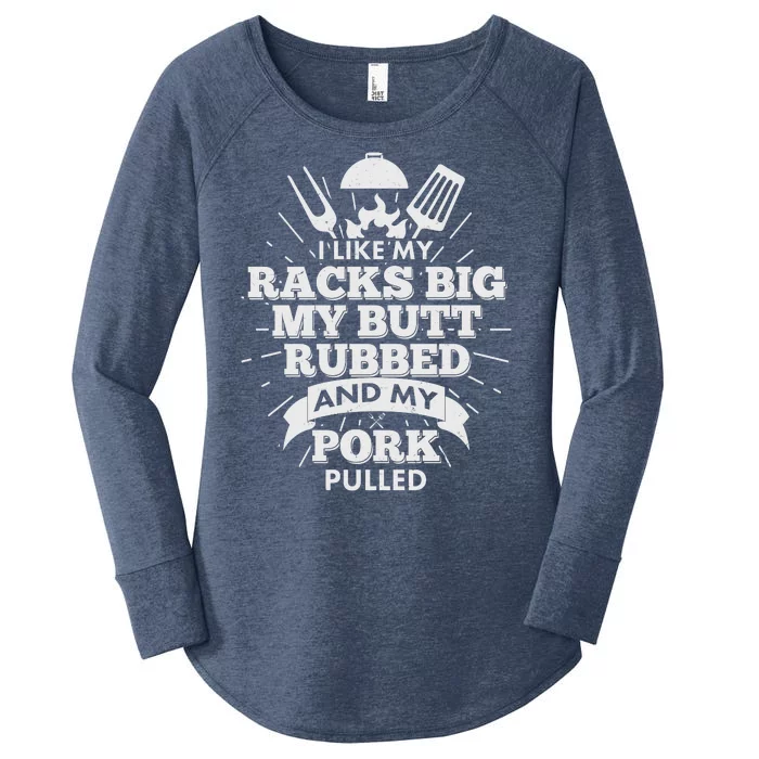 Funny I Like My Racks Big Butt Rubbed And Pork Pulled Women's Perfect Tri Tunic Long Sleeve Shirt