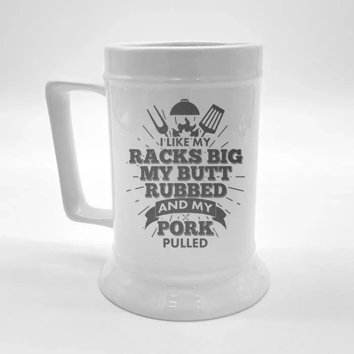 Funny I Like My Racks Big Butt Rubbed And Pork Pulled Front & Back Beer Stein