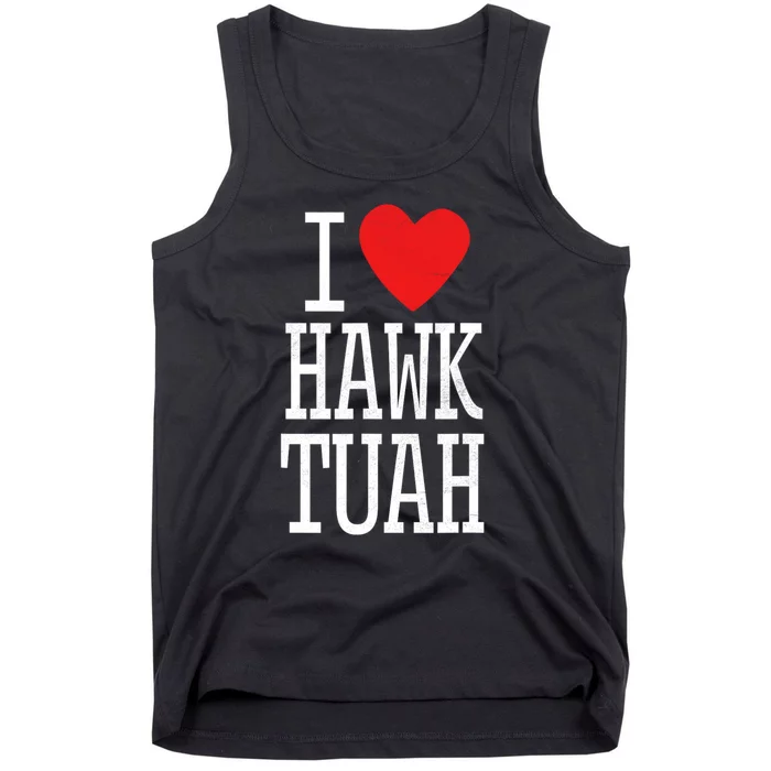 Funny I Love Hawk Tuah I Heart Hawk Tuah Tank Top