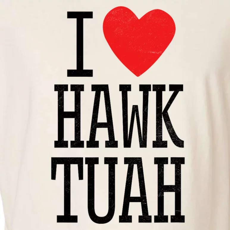 Funny I Love Hawk Tuah I Heart Hawk Tuah Garment-Dyed Women's Muscle Tee