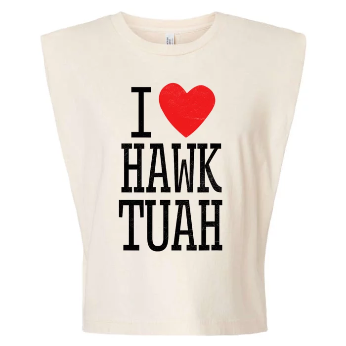 Funny I Love Hawk Tuah I Heart Hawk Tuah Garment-Dyed Women's Muscle Tee