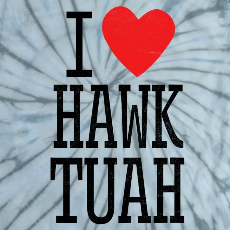 Funny I Love Hawk Tuah I Heart Hawk Tuah Tie-Dye T-Shirt