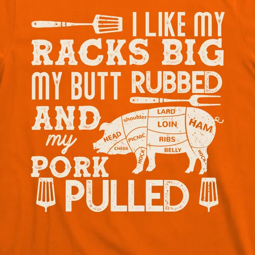 Funny I Like My Racks Big Butt Rubbed And Pork Pulled Meat Cut Lines T-Shirt