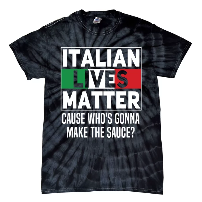 Funny Italian Lives Matter Cook Novelty Gift Italy Flag Tie-Dye T-Shirt