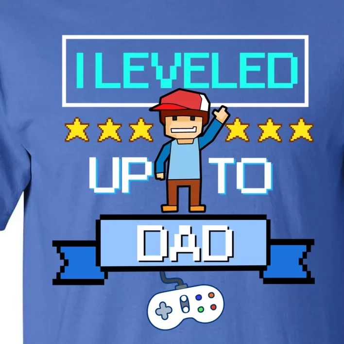 Funny I Leveled Up To Dad Retro Daddy Gamer Pixel Video Game Cool Gift Tall T-Shirt