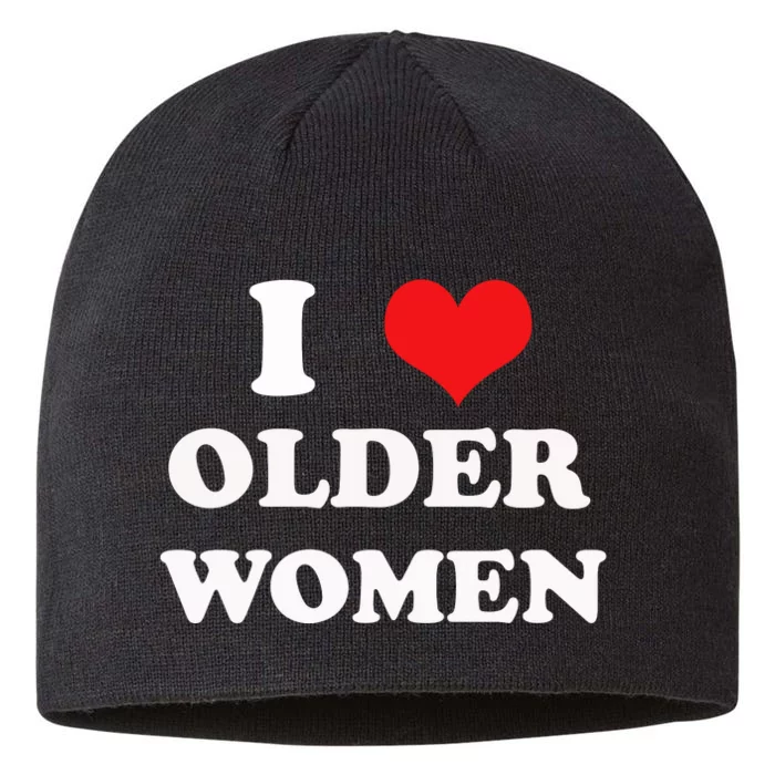 Funny I Love Older Women Heart Hot Moms 8 1/2in Sustainable Knit Beanie