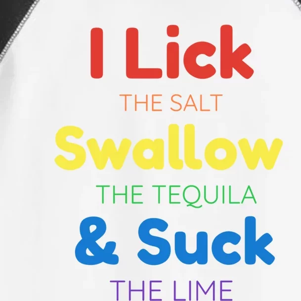 Funny I Lick The Salt Swallow The Tequila And Suck Lime Gift Toddler Fine Jersey T-Shirt