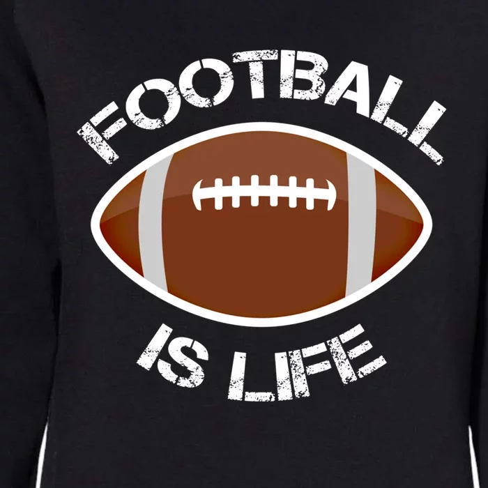 Football Is Life Player Athlete Quarterback Sport Fan Sunday Gift Womens California Wash Sweatshirt