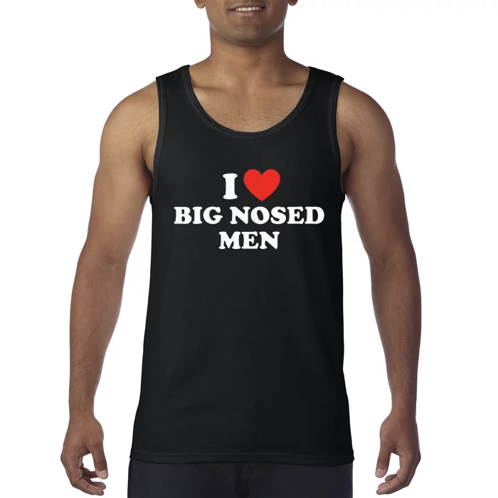 Funny I Love Big Nosed Tank Top