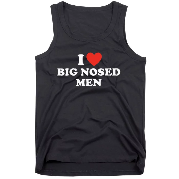 Funny I Love Big Nosed Tank Top