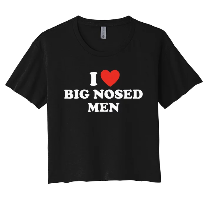 Funny I Love Big Nosed Women's Crop Top Tee