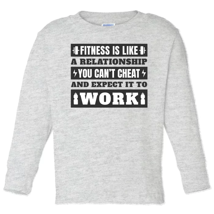 Fitness Is Like A Relationship You Can't Cheat Motivational Toddler Long Sleeve Shirt