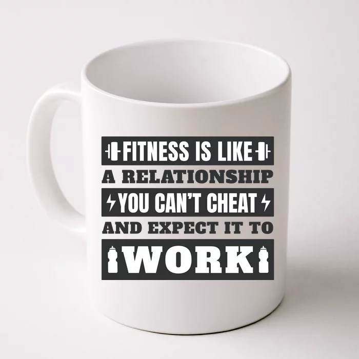 Fitness Is Like A Relationship You Can't Cheat Motivational Front & Back Coffee Mug