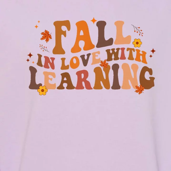 Fall In Love With Learning Fall Teacher Thanksgiving Retro Garment-Dyed Sweatshirt