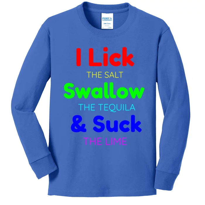 Funny I Lick The Salt Swallow The Tequila And Suck Lime Cool Gift Kids Long Sleeve Shirt