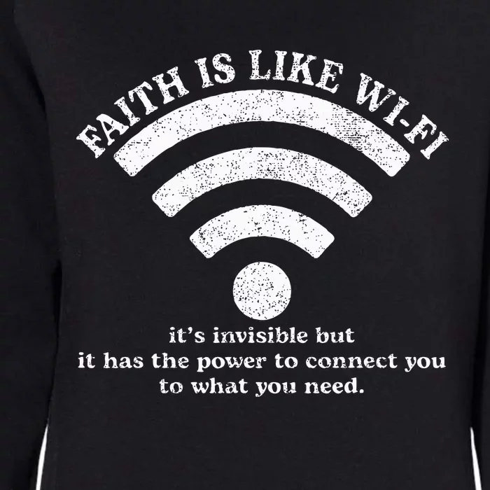 Faith Is Like Wifi God Jesus Religious Christian Womens California Wash Sweatshirt