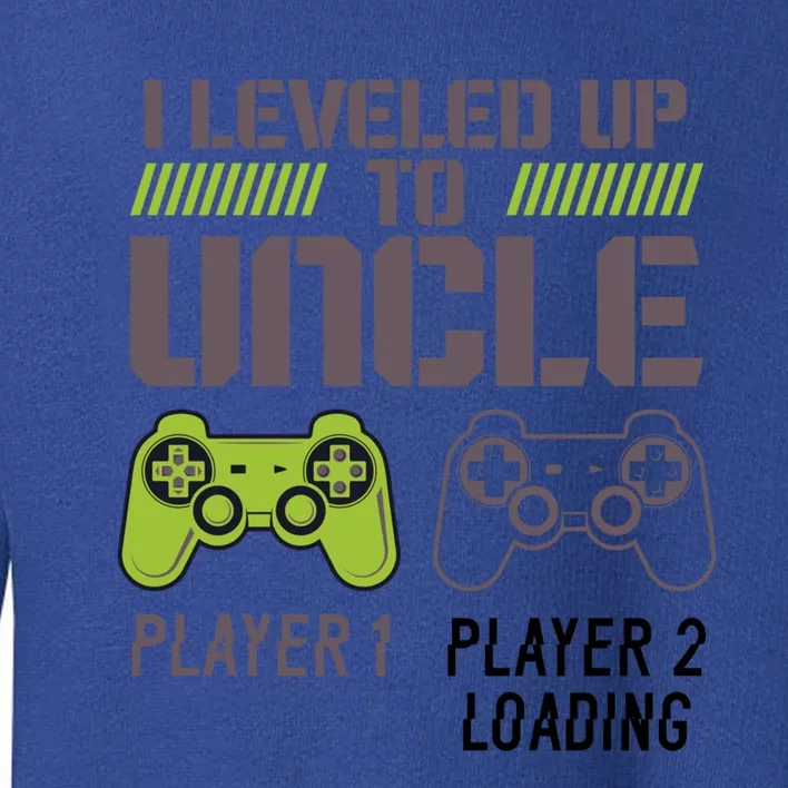 Funny I Leveled Up To Uncle New Uncle Gaming Gamer Cute Gift Cute Gift Toddler Sweatshirt