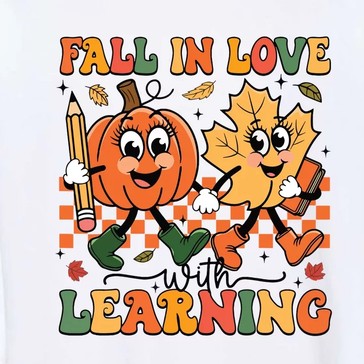 Fall In Love With Learning Thanksgiving Teacher Student Garment-Dyed Sweatshirt