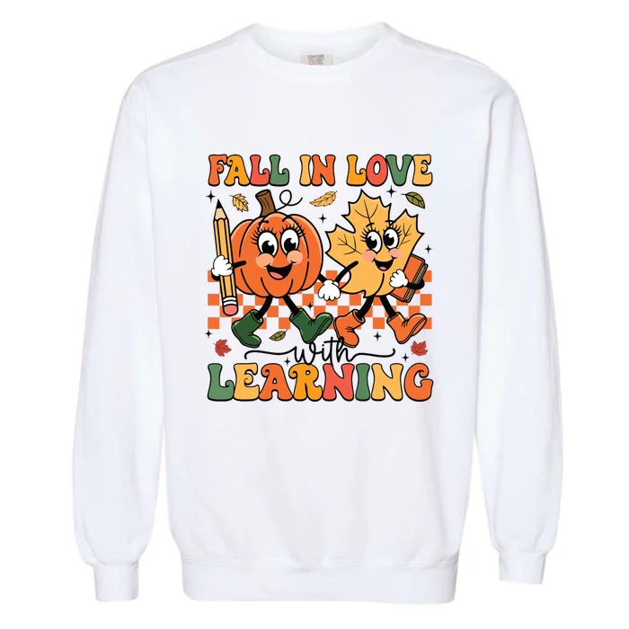 Fall In Love With Learning Thanksgiving Teacher Student Garment-Dyed Sweatshirt