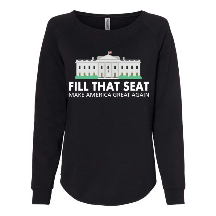 Fill That Seat Make America Great Again Womens California Wash Sweatshirt