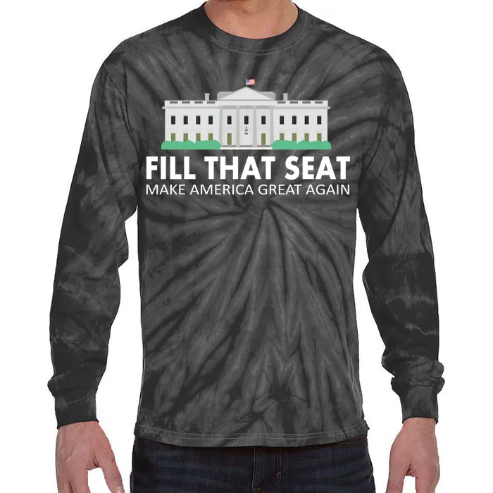 Fill That Seat Make America Great Again Tie-Dye Long Sleeve Shirt