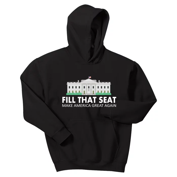 Fill That Seat Make America Great Again Kids Hoodie