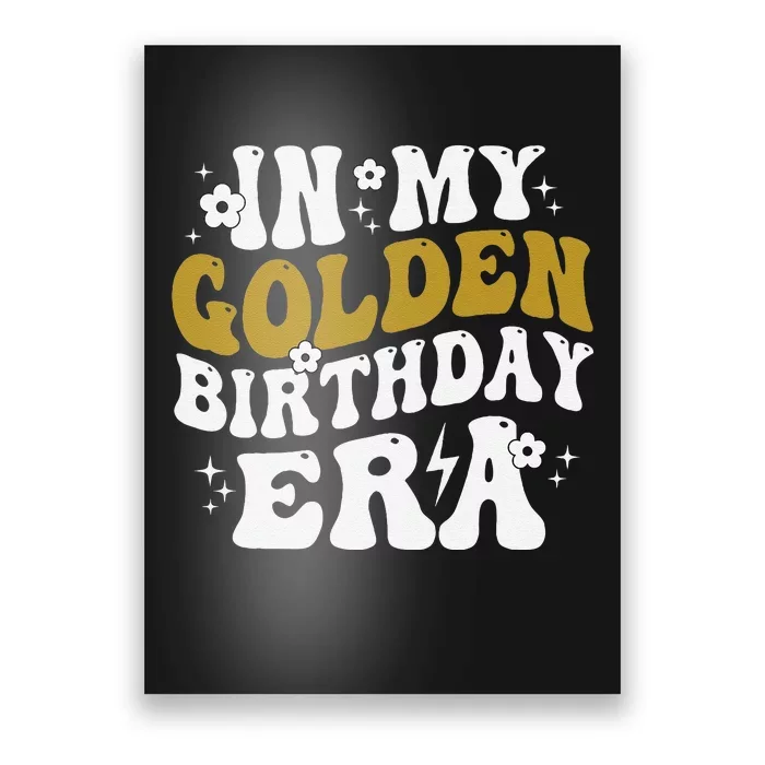 Funny In My Golden Birthday Era Gift Poster