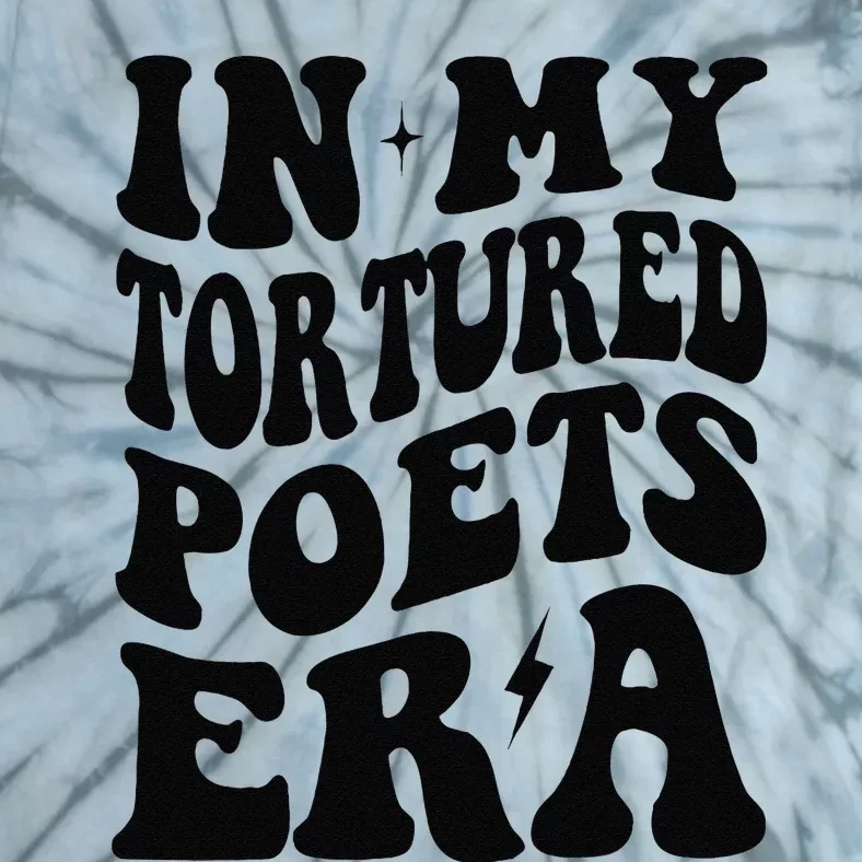 Funny In My Tortured Era In My Poet Era Gift Tie-Dye T-Shirt