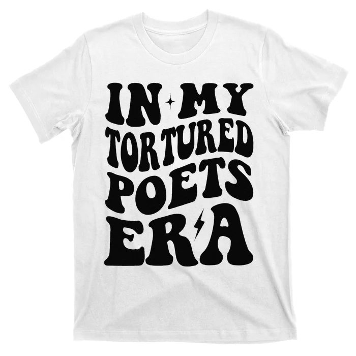 Funny In My Tortured Era In My Poet Era Gift T-Shirt