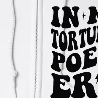 Funny In My Tortured Era In My Poet Era Gift Full Zip Hoodie