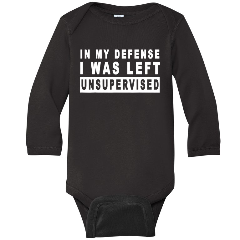 Funny In My Defense I Was Left Unsupervised TShirt Baby Long Sleeve Bodysuit