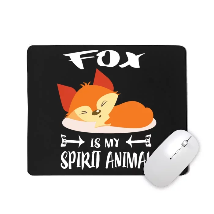 Fox Is My Spirit Animal Funny Gift Mousepad