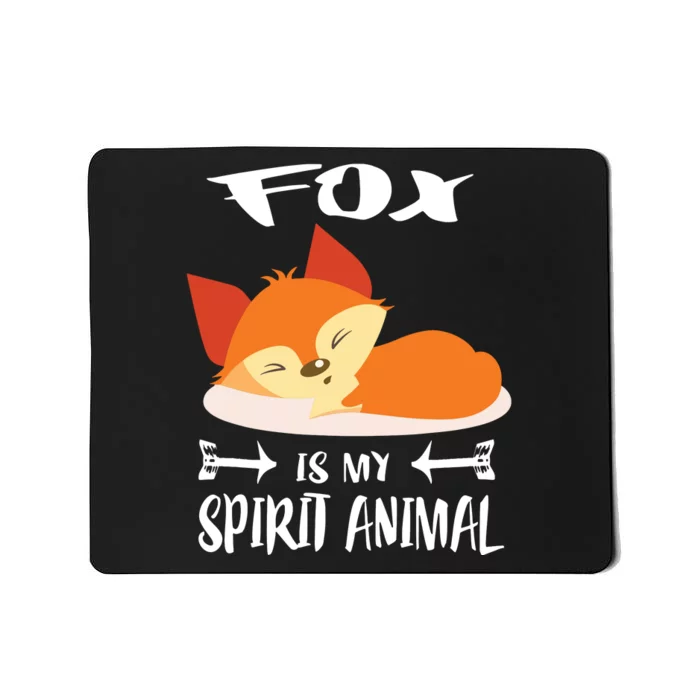 Fox Is My Spirit Animal Funny Gift Mousepad