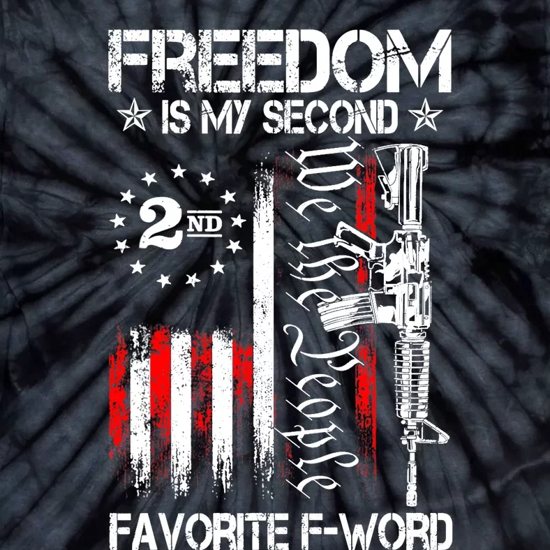 Freedom Is My Second Favorite F Word Tie-Dye T-Shirt