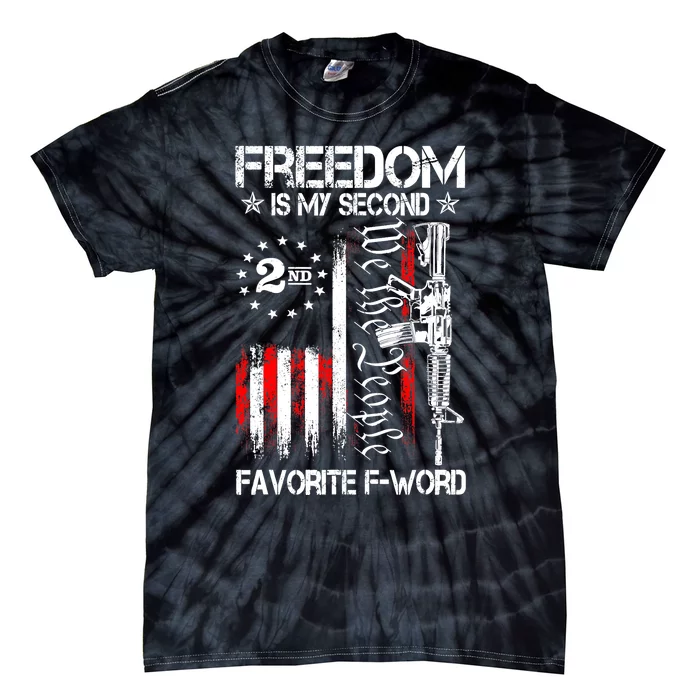 Freedom Is My Second Favorite F Word Tie-Dye T-Shirt