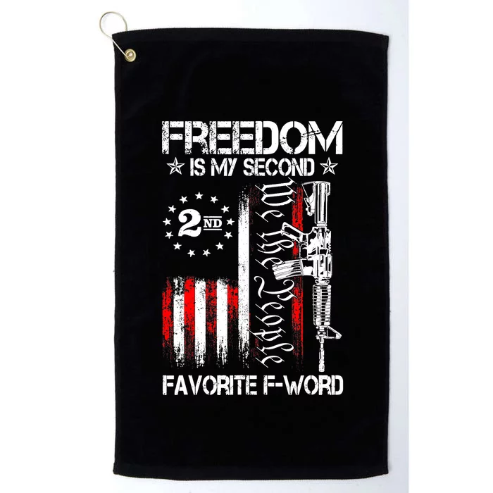 Freedom Is My Second Favorite F Word Platinum Collection Golf Towel