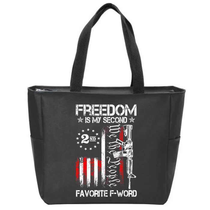 Freedom Is My Second Favorite F Word Zip Tote Bag