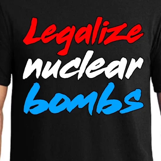 Funny Ironic Memes Legalize Nuclear Bombs Sigma Male Meme Gift Pajama Set